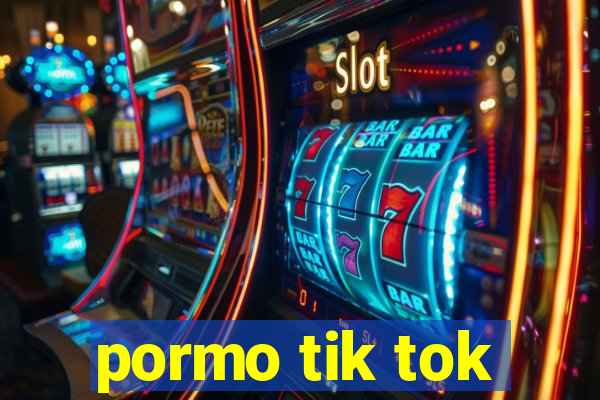 pormo tik tok